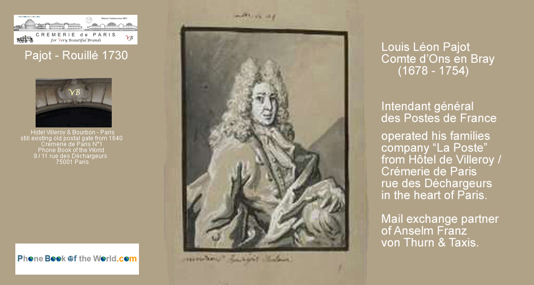 Louis Leon Pajot operated his family's postal company from the Hotel de Villeroy Bourbon / Cremerie de Paris in Paris, rue des D?chargeurs